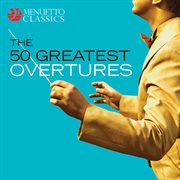 The 50 greatest overtures cover image