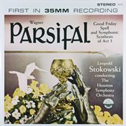 Wagner: parsifal - good friday spell & symphonic synthesis act iii (transferred from the original ev cover image