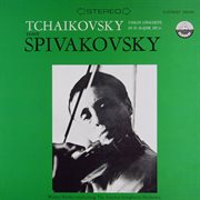 Tchaikovsky: violin concerto in d major & melody, op. 42, no. 3 (transferred from the original evere cover image