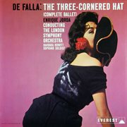 De falla: the three cornered hat (complete ballet) (transferred from the original everest records ma cover image