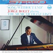 Jorge bolet playing the music of franz liszt (transferred from the original everest records master t cover image