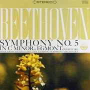 Beethoven: symphony no. 5 in c minor, op. 67 & egmont overture (transferred from the original everes cover image