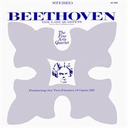 Beethoven: the late quartets (remastered from the original concert-disc master tapes) cover image