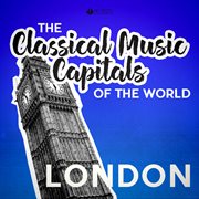 Classical music capitals of the world: london cover image