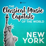 Classical music capitals of the world: new york cover image
