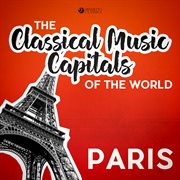 Classical music capitals of the world: paris cover image