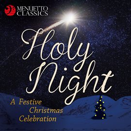 Cover image for Holy Night: A Festive Christmas Celebration