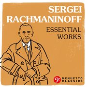 Sergei rachmaninoff: essential works cover image