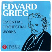 Edvard grieg: essential works cover image