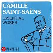 Camille saint-san︠s : essential works cover image