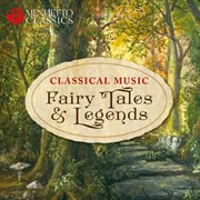 Classical music fairy tales & legends cover image