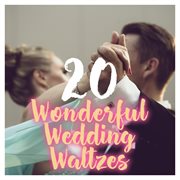20 wonderful wedding waltzes cover image