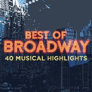 Best of broadway: 40 musical highlights cover image