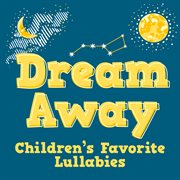 Dream away: children's favorite lullabies cover image