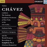 Ch̀vez: sinfonia india, sinfonia de antigona & sinfonia romantica cover image