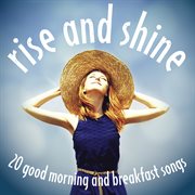 Rise and shine: 20 good morning and breakfast songs cover image
