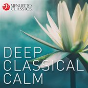 Deep classical calm (first class meditation & relaxation). First Class Meditation & Relaxation cover image