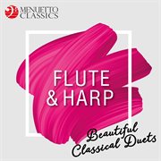 Flute & harp: beautiful classical duets cover image