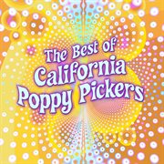 The best of california poppy pickers cover image