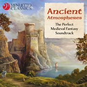 Ancient atmospheres (the perfect medieval fantasy soundtrack) cover image