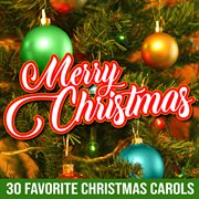 Merry christmas: 30 favorite christmas carols cover image