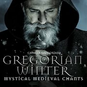 Gregorian winter: mystic medieval chants cover image