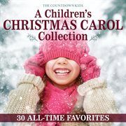 A children's christmas carol collection: 30 all-time favorites cover image