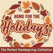 Home for the holidays: the perfect thanksgiving collection cover image