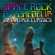 Space rock psychedelia: 20 vintage classics cover image