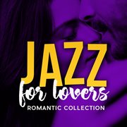 Jazz for lovers: romantic collection cover image