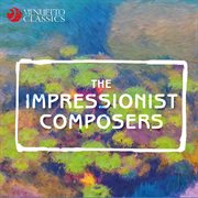 The impressionist composers cover image