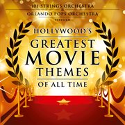 Hollywood's greatest movie themes of all time cover image