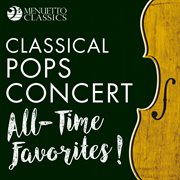 Classical pops concert: all-time favorites! cover image