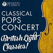 Classical pops concert: british light classics! cover image