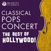 Classical pops concert: the best of hollywood! cover image