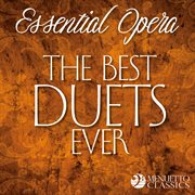 Essential opera: the best duets ever cover image