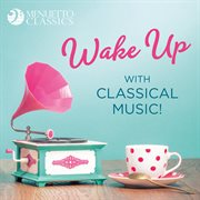 Wake up with classical music! cover image