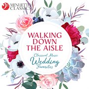 Walking down the aisle: classical music wedding favorites cover image