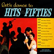 Let's dance to hits of the fifties (remastered from the original somerset tapes) cover image