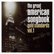 The great american songbook: gold standards, vol. 1 cover image