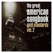 The great american songbook: gold standards, vol. 2 cover image