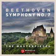 The masterpieces, beethoven: symphony no. 7 in a major, op. 92 cover image
