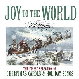 Cover image for Joy to The World: The Finest Selection of Christmas Carols and Holiday Songs