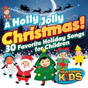 A holly jolly christmas! 30 favorite holiday songs for children cover image