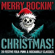Merry rockin' christmas! 20 festive folk-punk & rockabilly classics cover image