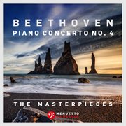 The masterpieces, beethoven: piano concerto no. 4 in g major, op. 58 cover image