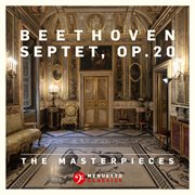 The masterpieces, beethoven: septet in e-flat major, op. 20 cover image