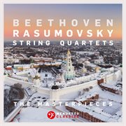 The masterpieces, beethoven: string quartets nos. 7, 8 & 9, op. 59 "rasumovsky" cover image