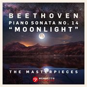 The masterpieces, beethoven: piano sonata no. 14 in c-sharp minor, op. 27, no. 2 "moonlight" cover image
