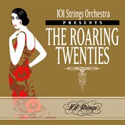 101 strings orchestra presents the roaring twenties cover image